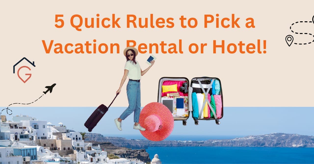 5 Quick Rules to Pick a Vacation Rental or Hotel